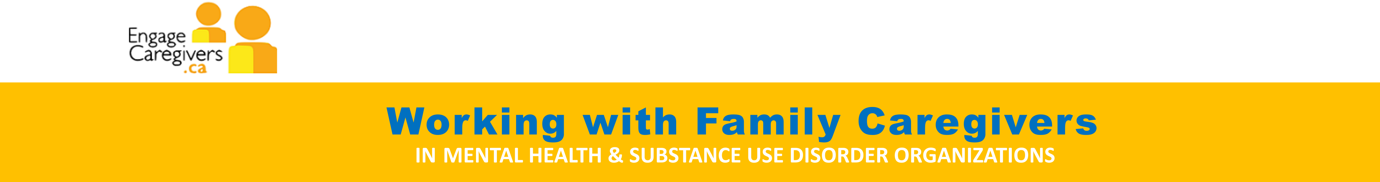 Header: Working with family caregivers in the mental health and substance use disorder organizations